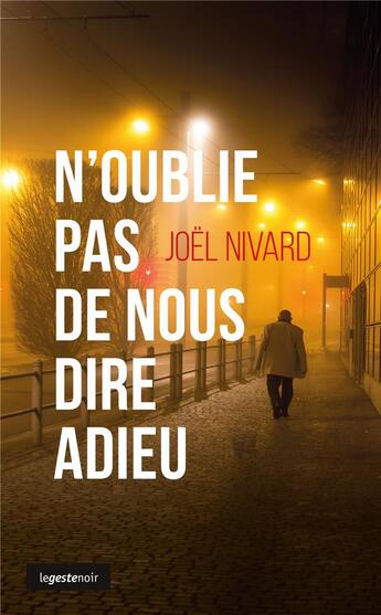 Couverture du livre « N'oublie pas de nous dire adieu » de Joel Nivard aux éditions Geste