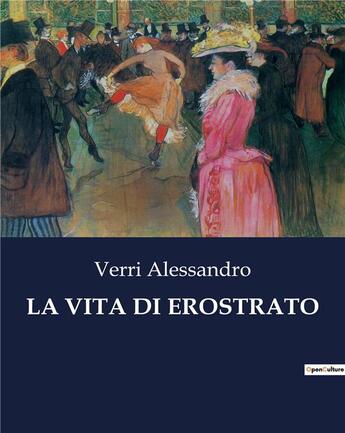 Couverture du livre « LA VITA DI EROSTRATO » de Verri Alessandro aux éditions Culturea