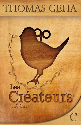 Couverture du livre « Les créateurs ; là-bas » de Thomas Geha aux éditions Critic