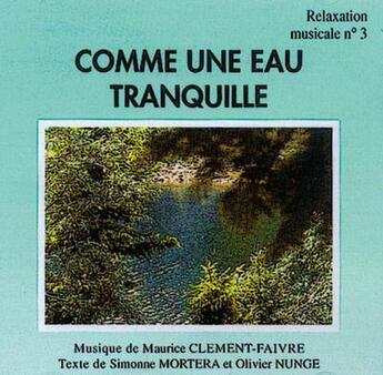 Couverture du livre « Comme Une Eau Tranquille » de Nunge / Mortera aux éditions Maurice Clement Faivre