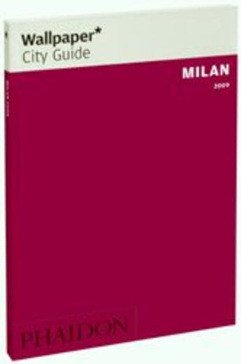 Couverture du livre « Milan (édition 2009) » de Wallpaper aux éditions Phaidon Press