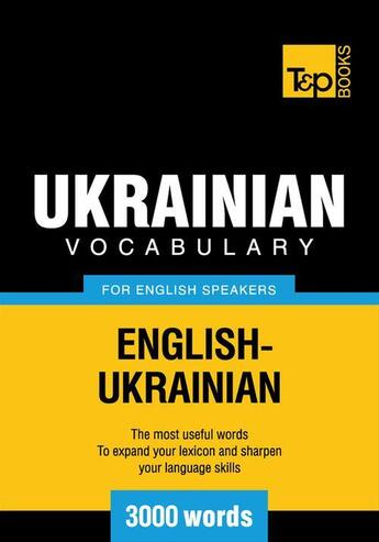 Couverture du livre « Ukrainian vocabulary for English speakers - 3000 words » de Andrey Taranov aux éditions T&p Books