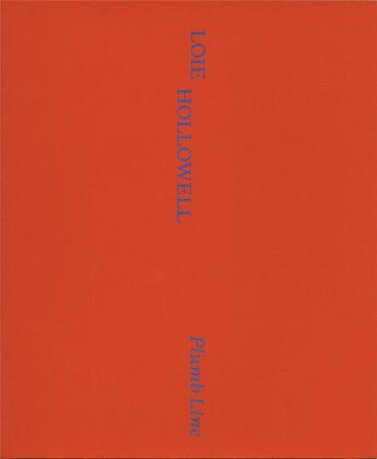 Couverture du livre « Loie hollowell: plumb line » de Hollowell Loie aux éditions Dap Artbook