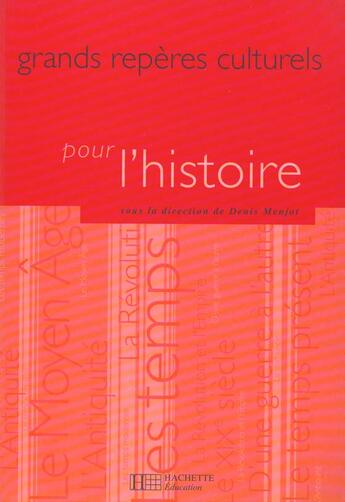 Couverture du livre « Grands repères culturels pour l'histoire » de Denis Menjot aux éditions Hachette Education