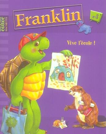 Couverture du livre « Franklin t.5 ; vive l'école ! » de Paulette Bourgeois et Clark Brenda aux éditions Le Livre De Poche Jeunesse