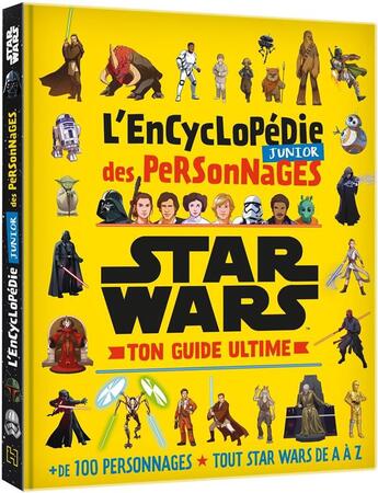 Couverture du livre « Star Wars ; l'encyclopédie junior des personnages ; ton guide ultime » de  aux éditions Disney Hachette