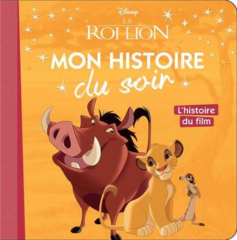 Couverture du livre « Mon histoire du soir : le Roi Lion : mon histoire du soir ; l'histoire du film » de Disney aux éditions Disney Hachette