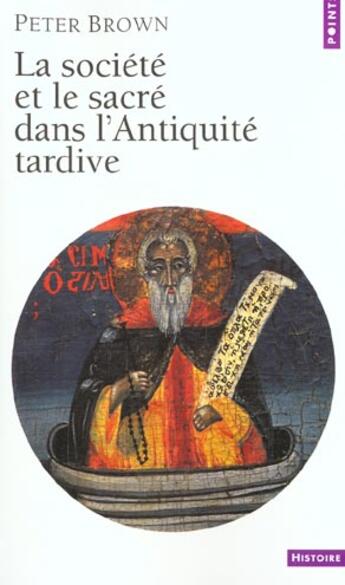 Couverture du livre « La société et le sacré dans l'Antiquité tardive » de Peter Brown aux éditions Points