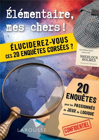 Couverture du livre « Élémentaire, mes chers ! ; éluciderez-vous ces 20 enquêtes corsées ? » de  aux éditions Larousse