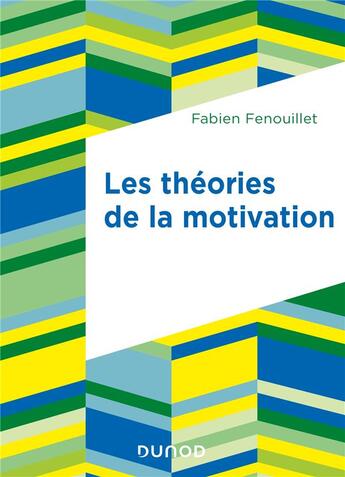 Couverture du livre « Les théories de la motivation (3e édition) » de Fabien Fenouillet aux éditions Dunod