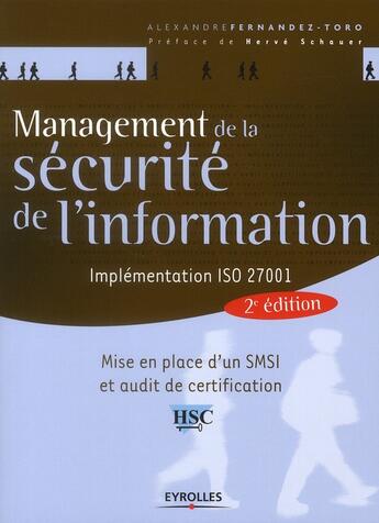 Couverture du livre « Management de la sécurite de l'information ; implémentation ISO 27001 ; mise en place d'un SMSI et audit de certification (2e édition) » de Fernandez-Toro A. aux éditions Eyrolles