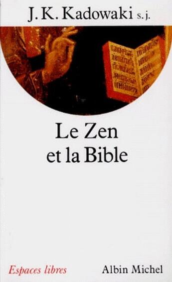 Couverture du livre « Le zen et la Bible » de Kadowaki J. Kakichi aux éditions Albin Michel