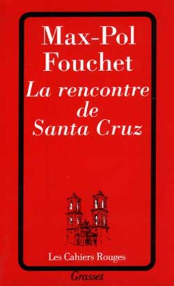 Couverture du livre « La rencontre de Santa Cruz » de Max-Pol Fouchet aux éditions Grasset