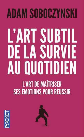 Couverture du livre « L'art subtil de la survie au quotidien » de Adam Soboczynski aux éditions Pocket