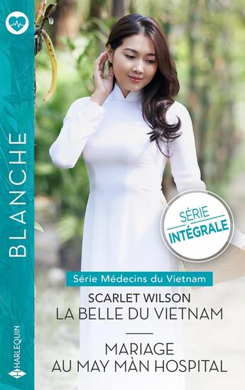 Couverture du livre « Médecins du Vietnam Tomes 1 et 2 : La belle du Vietnam ; Mariage au May Màn Hospital » de Scarlet Wilson aux éditions Harlequin