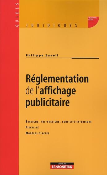 Couverture du livre « Réglementation de l'affichage publicitaire » de Philippe Zavoli aux éditions Le Moniteur