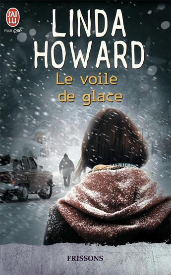 Couverture du livre « Le voile de glace » de Linda Howard aux éditions J'ai Lu