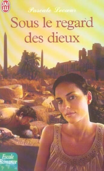 Couverture du livre « Sous le regard des dieux » de Lecoeur Pascale aux éditions J'ai Lu