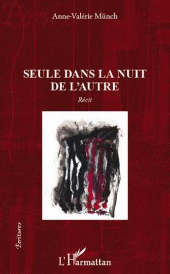 Couverture du livre « Seule dans la nuit de l'autre » de Anne Valerie Munch aux éditions L'harmattan