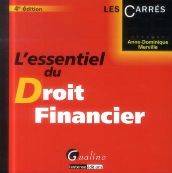 Couverture du livre « L'essentiel du droit financier (4e édition) » de Anne-Dominique Merville aux éditions Gualino