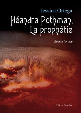 Couverture du livre « Heandra pothman la prophetie » de Ortega aux éditions Amalthee