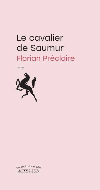 Couverture du livre « Le cavalier de saumur » de Preclaire Florian aux éditions Actes Sud