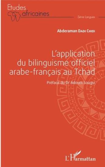 Couverture du livre « L'application du bilinguisme officiel arabe-français au Tchad » de Abderaman Dadi Chidi aux éditions L'harmattan