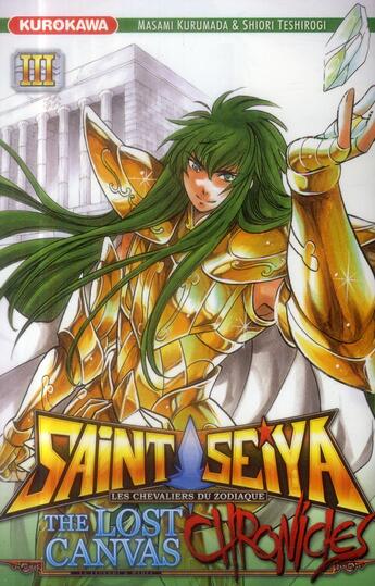 Couverture du livre « Saint Seiya - the lost Canvas ; chronicles Tome 3 » de Masami Kurumada et Shiori Teshirogi aux éditions Kurokawa