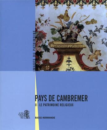 Couverture du livre « Pays de Cambremer t.2 ; le patrimoine religieux » de Yannick Lecherbonnier et Pascal Corbierre et Patrick Merret aux éditions Cahiers Du Temps