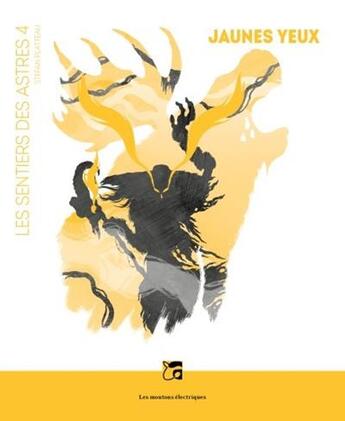 Couverture du livre « Les sentiers des astres t.4 : jaunes yeux » de Stefan Platteau aux éditions Moutons Electriques
