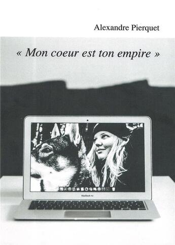 Couverture du livre « Mon coeur est ton empire » de Pierquet Alexandre aux éditions Le Voyageur