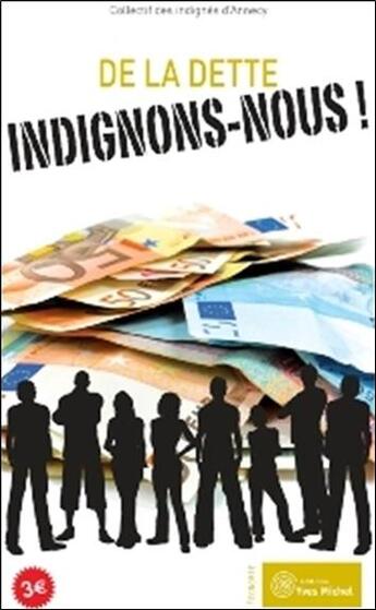 Couverture du livre « De la dette indignons-nous ! » de  aux éditions Yves Michel