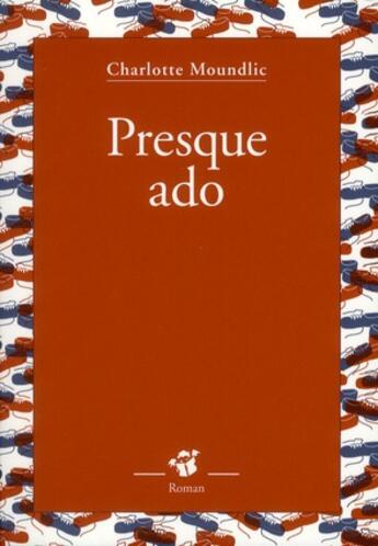 Couverture du livre « Presque ado » de Charlotte Moundlic aux éditions Thierry Magnier