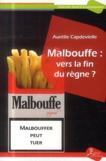 Couverture du livre « Malbouffe : vers la fin du règne ? » de Aurelie Capdevielle aux éditions La Vallee Heureuse