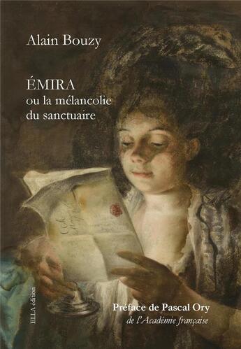 Couverture du livre « Emira ou la mélancolie du sanctuaire » de Alain Bouzy aux éditions Ella Editions