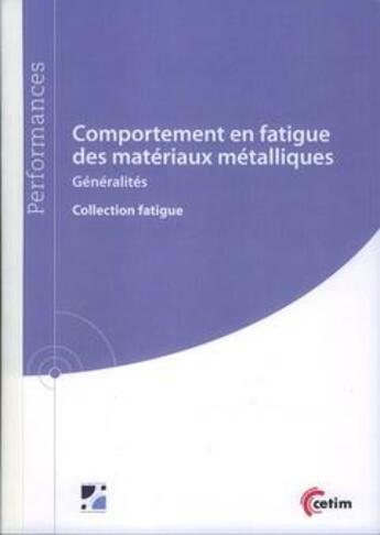 Couverture du livre « Comportement En Fatigue Des Materiaux Metalliques (9q238) » de Flavenot Jean-Franco aux éditions Cetim