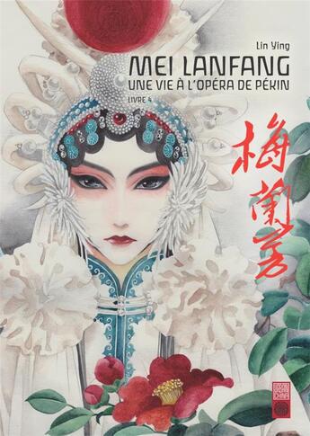 Couverture du livre « Mei Lanfang ; une vie à l'opéra de Pékin Tome 4 » de Lin Ying aux éditions Urban China