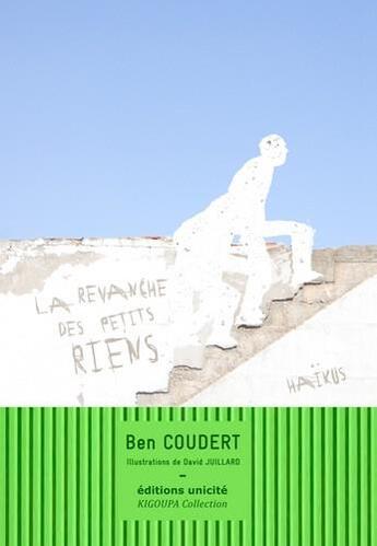 Couverture du livre « La revanche des petits riens » de Ben Coudert et David Julliard aux éditions Unicite