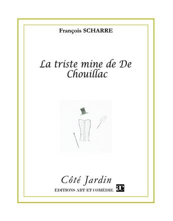 Couverture du livre « La triste mine de De Chouillac » de Francois Scharre aux éditions Art Et Comedie