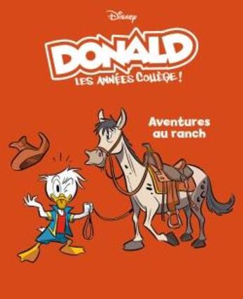 Couverture du livre « Donald : les années collège Tome 9 : Aventures au ranch » de Alessandro Gatti et Valentina Camerini et Collectif et Chantal Pericoli aux éditions Unique Heritage