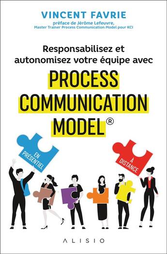 Couverture du livre « Responsabilisez et autonomisez votre équipe avec Process Communication Model® » de Vincent Favrie aux éditions Alisio