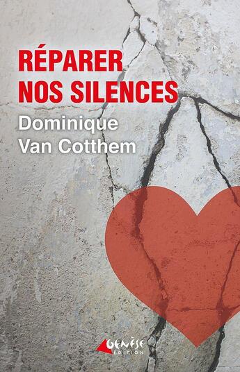 Couverture du livre « Réparer nos silences » de Dominique Van Cotthem aux éditions Genese