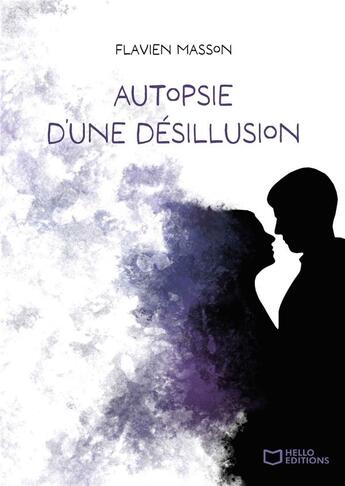 Couverture du livre « Autopsie d'une désillusion » de Flavien Masson aux éditions Hello Editions