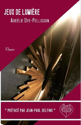 Couverture du livre « Jeux de lumière » de Aurelie Dye-Pellisson aux éditions Red'active