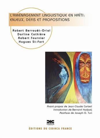 Couverture du livre « L'aménagement linguistique en Haïti : enjeux, défis et propositions. » de Berrouet-Oriol R. aux éditions Cidihca France