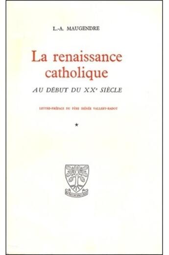 Couverture du livre « La renaissance catholique au début du XXe siècle Tome 2 - Tome 2 » de Maugendre Louis-Alph aux éditions Beauchesne