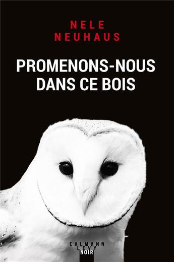 Couverture du livre « Promenons-nous dans ce bois » de Neuhaus Nele aux éditions Calmann-levy