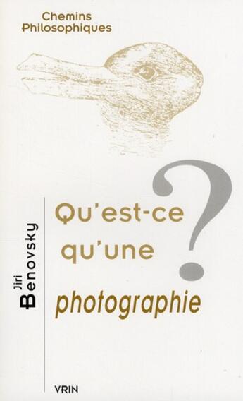 Couverture du livre « Qu'est-ce qu'une photographie ? » de Jiri Benovsky aux éditions Vrin