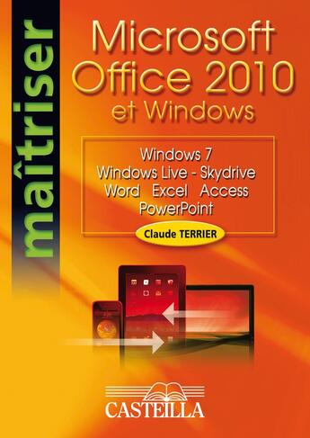 Couverture du livre « Maitriser microsoft office 2010 et windows (2011) - windows, windows live, skydrive, word, excel, ac » de Claude Terrier aux éditions Delagrave