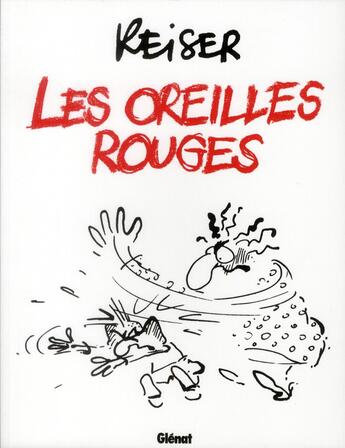 Couverture du livre « Les oreilles rouges (édition 2012) » de Reiser aux éditions Glenat